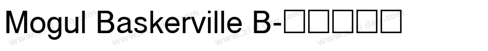 Mogul Baskerville B字体转换